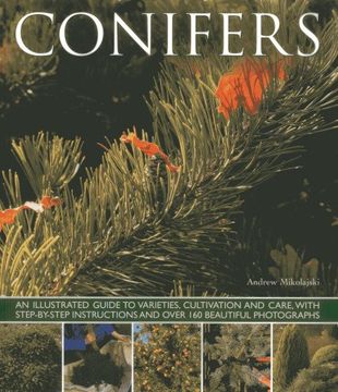 portada conifers: an illustrated guide to varieties, cultivation and care, with step-by-step instructions and over 160 beautiful photogr (in English)