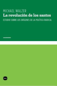 portada La Revolucion de los Santos: Estudio Sobre los Origenes de la pol Itica Radical (in Spanish)