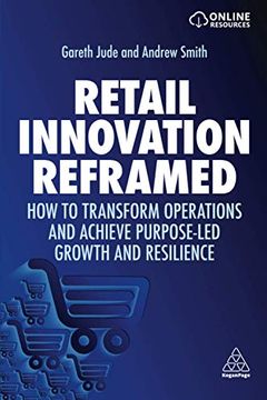 portada Retail Innovation Reframed: How to Transform Operations and Achieve Purpose-Led Growth and Resilience (en Inglés)