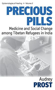 portada Precious Pills: Medicine and Social Change Among Tibetan Refugees in India (Epistemologies of Healing) (en Inglés)