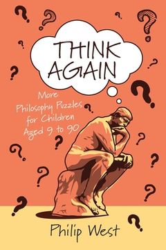 portada Think Again: More Philosophy Puzzles for Children Aged 9 to 90 (en Inglés)