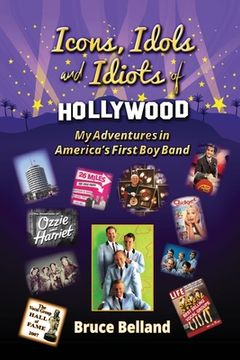 portada Icons, Idols and Idiots of Hollywood - My Adventures in America's First Boy Band