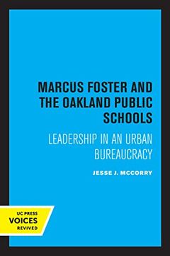 portada Marcus Foster and the Oakland Public Schools: Leadership in an Urban Bureaucracy (en Inglés)