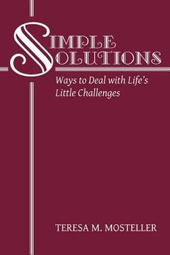 portada Simple Solutions: Ways to Deal with Life's Little Challenges (en Inglés)