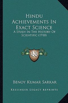 portada hindu achievements in exact science: a study in the history of scientific (1918) (en Inglés)