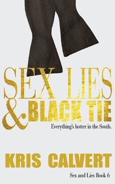 portada Sex, Lies & Black Tie: Sex and Lies Book 6 (in English)