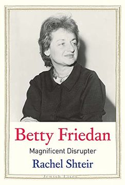 portada Betty Friedan: Magnificent Disrupter (Jewish Lives) (en Inglés)