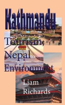 portada Kathmandu Tourism, Nepal Environment: History and Touristic Discovery (in English)
