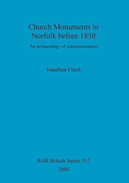 portada Church Monuments in Norfolk before 1850: An archaeology of commemoration (BAR British Series)