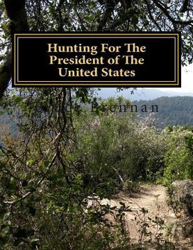 portada Hunting For The President of The United States (en Inglés)