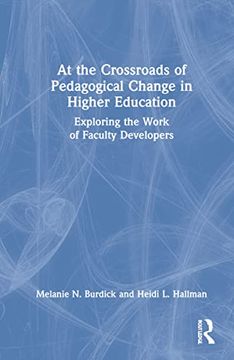 portada At the Crossroads of Pedagogical Change in Higher Education: Exploring the Work of Faculty Developers (in English)