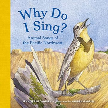 portada Why do i Sing? Animal Songs of the Pacific Northwest 
