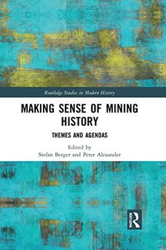 portada Making Sense of Mining History (Routledge Studies in Modern History) (en Inglés)