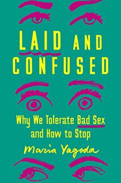 portada Laid and Confused: Why We Tolerate Bad Sex and How to Stop (in English)