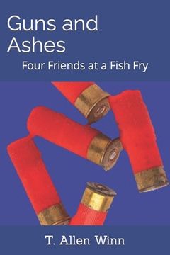 portada Guns and Ashes: Four Friends at a Fish Fry (in English)