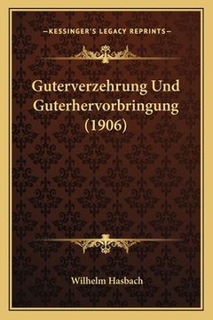 portada Guterverzehrung Und Guterhervorbringung (1906) (en Alemán)