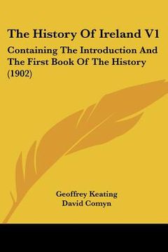portada the history of ireland v1: containing the introduction and the first book of the history (1902) (en Inglés)