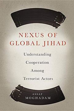 portada Nexus of Global Jihad: Understanding Cooperation Among Terrorist Actors (Columbia Studies in Terrorism and Irregular Warfare) (en Inglés)