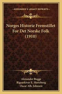 portada Norges Historie Fremstillet For Det Norske Folk (1910) (in Noruego)