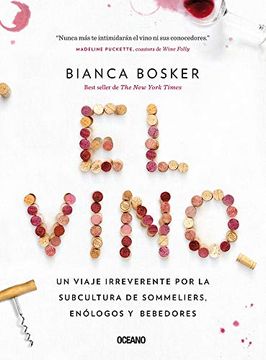 portada El Vino: Un Viaje Irreverente por la Subcultura de Sommeliers, Enólogos y Bebedores (in Spanish)