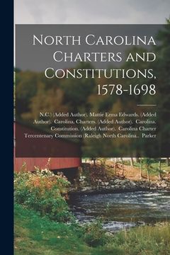 portada North Carolina Charters and Constitutions, 1578-1698 (en Inglés)