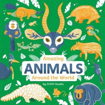 portada Amazing Animals Around the World (en Inglés)