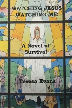 portada Watching Jesus Watching Me: A Novel of Survival