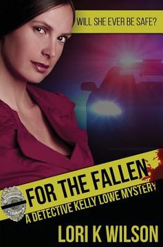 portada For The Fallen: A Kelly Lowe Mystery (in English)
