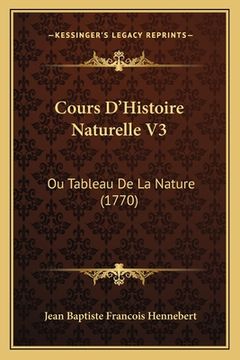 portada Cours D'Histoire Naturelle V3: Ou Tableau De La Nature (1770) (en Francés)