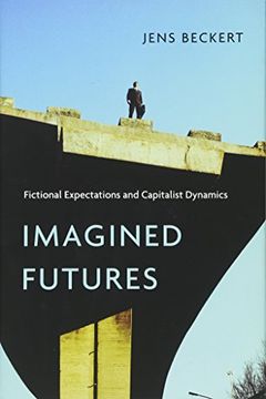 portada Imagined Futures: Fictional Expectations and Capitalist Dynamics (Harvard Studies)
