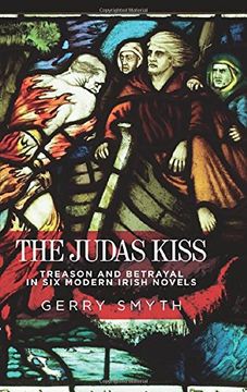 portada The Judas Kiss: Treason and Betrayal in Six Modern Irish Novels