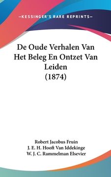 portada De Oude Verhalen Van Het Beleg En Ontzet Van Leiden (1874)