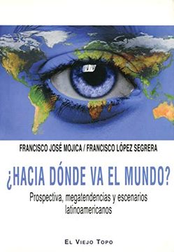 portada Hacia Dónde va el Mundo? Prospectiva, Megatendencias y Escenarios Latinoamericanos (in Spanish)