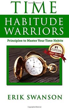 portada Time Habitude Warriors: Principles to Master Your Time Habits (en Inglés)