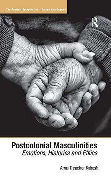 portada Postcolonial Masculinities: Emotions, Histories and Ethics (The Feminist Imagination - Europe and Beyond)