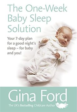portada The One-Week Baby Sleep Solution: Your 7 Day Plan for a Good Night's Sleep - For Baby and You! (en Inglés)