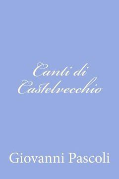 portada Canti di Castelvecchio (en Italiano)