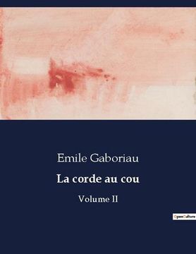 portada La corde au cou: Volume II (en Francés)