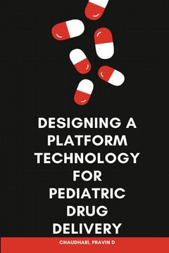 portada Designing a Platform Technology for Pediatric Drug Delivery (en Inglés)