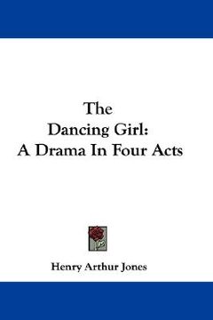 portada the dancing girl: a drama in four acts (en Inglés)