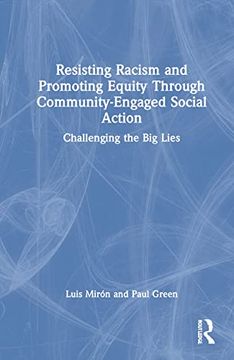 portada Resisting Racism and Promoting Equity Through Community-Engaged Social Action: Challenging the big Lies (in English)