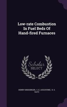 portada Low-rate Combustion In Fuel Beds Of Hand-fired Furnaces