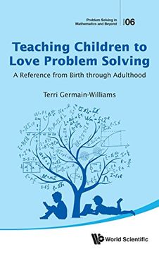 portada Teaching Children to Love Problem Solving: A Reference from Birth through Adulthood (Problem Solving in Mathematics and Beyond)