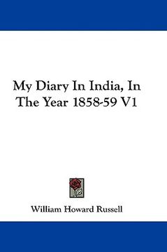 portada my diary in india, in the year 1858-59 v1 (en Inglés)