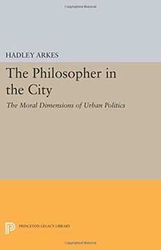 portada The Philosopher in the City: The Moral Dimensions of Urban Politics (Princeton Legacy Library)
