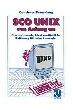 portada SCO UNIX Von Anfang an: Eine Umfassende, Leicht Verständliche Einführung Für Jeden Anwender (en Alemán)