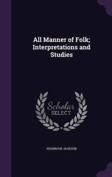 portada All Manner of Folk; Interpretations and Studies (en Inglés)