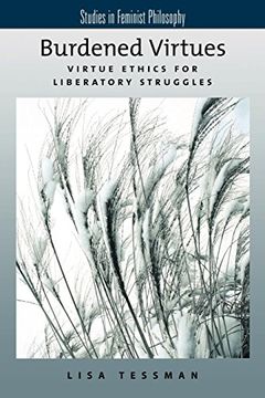 portada Burdened Virtues: Virtue Ethics for Liberatory Struggles (en Inglés)