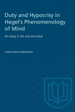portada Duty and Hypocrisy in Hegel's Phenomenology of Mind: An Essay in the Real and Ideal (Heritage) (in English)