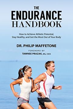 portada The Endurance Handbook: How to Achieve Athletic Potential, Stay Healthy, and Get the Most Out of Your Body (en Inglés)